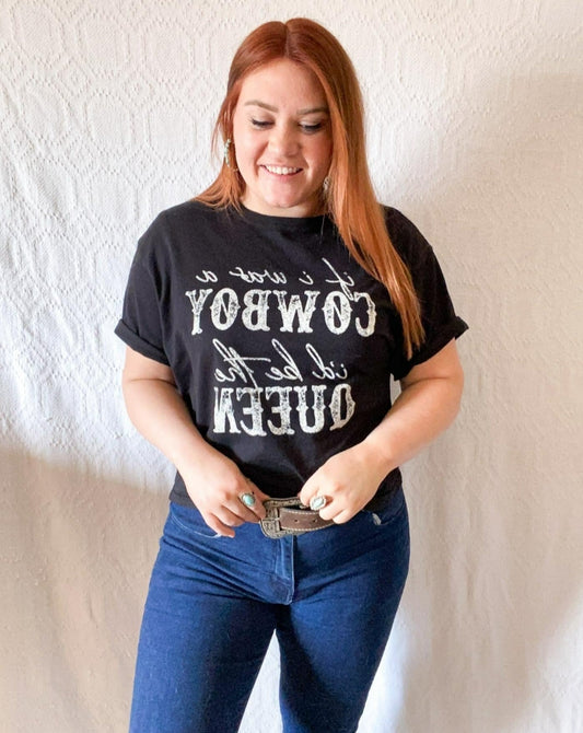 If I Was A Cowboy I'd Be The Queen Long Crop Tee